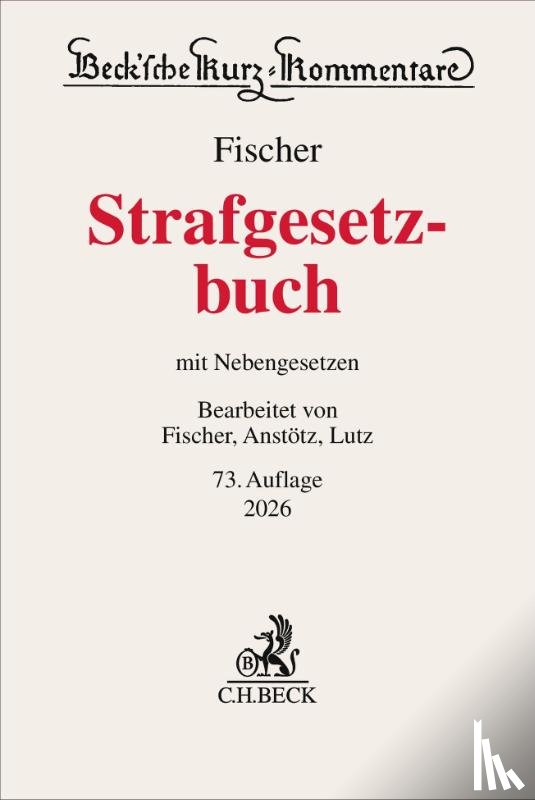 Fischer, Thomas, Anstötz, Stephan, Lutz, Hans-Joachim - Strafgesetzbuch. StGB