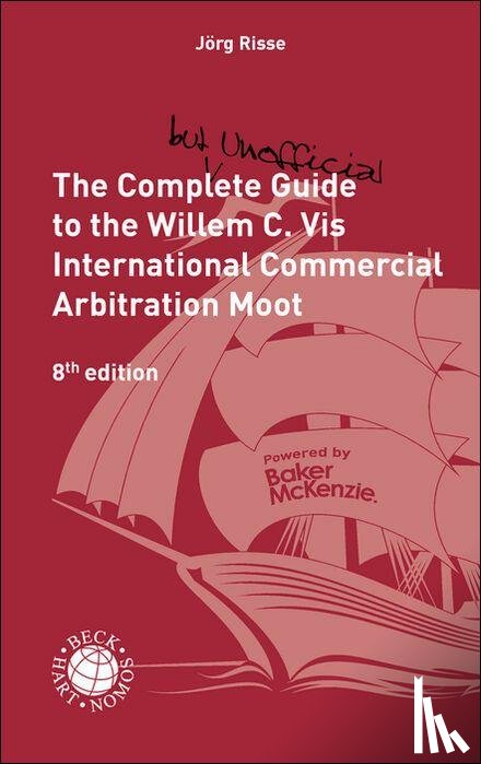  - The Complete (but unofficial) Guide to the Willem C. Vis International Commercial Arbitration Moot