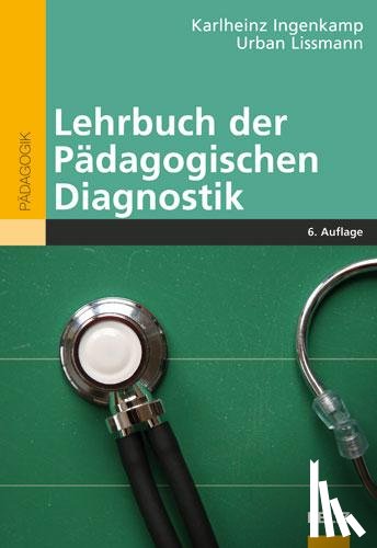 Ingenkamp, Karl-Heinz, Lissmann, Urban - Lehrbuch der Pädagogischen Diagnostik