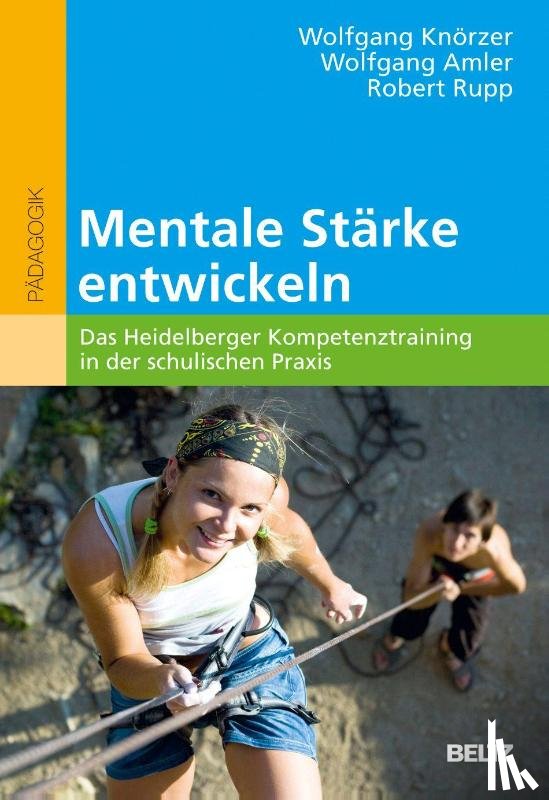 Knörzer, Wolfgang, Amler, Wolfgang, Rupp, Robert - Mentale Stärke entwickeln
