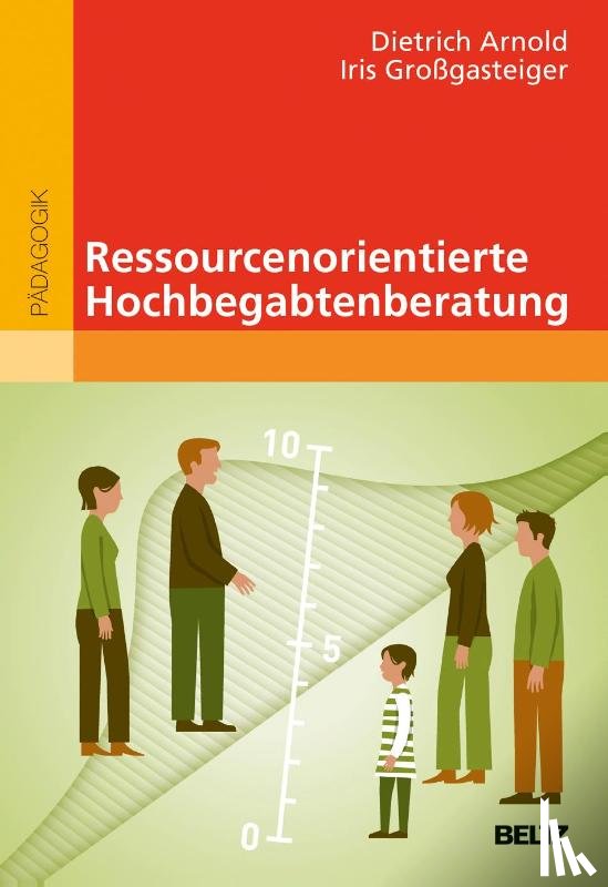 Arnold, Dietrich, Großgasteiger, Iris - Ressourcenorientierte Hochbegabtenberatung
