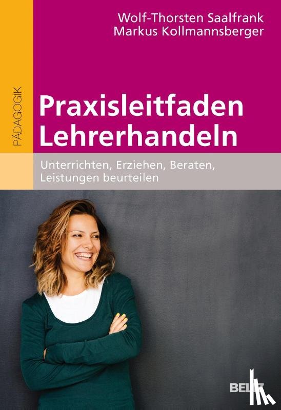 Saalfrank, Wolf-Thorsten, Kollmannsberger, Markus - Praxisleitfaden Lehrerhandeln