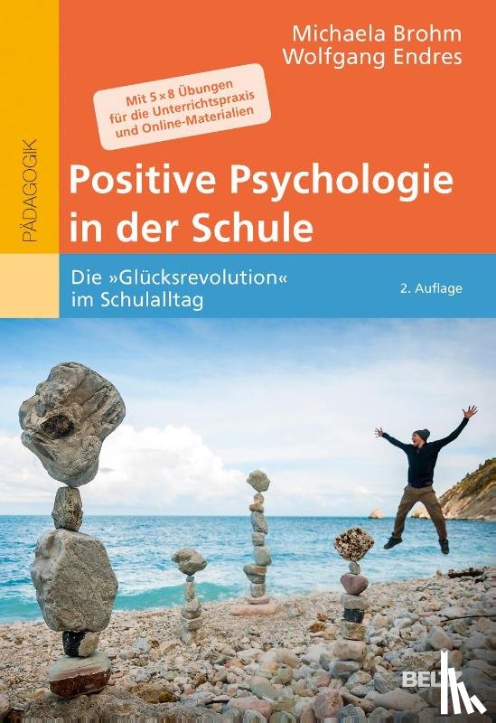 Brohm, Michaela, Endres, Wolfgang - Positive Psychologie in der Schule