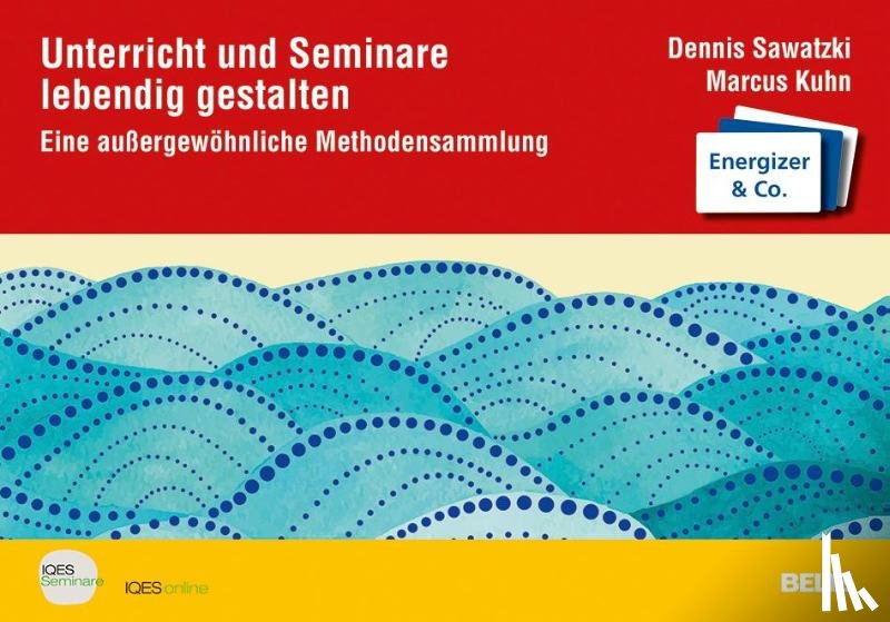 Sawatzki, Dennis, Kuhn, Marcus - Unterricht und Seminare lebendig gestalten