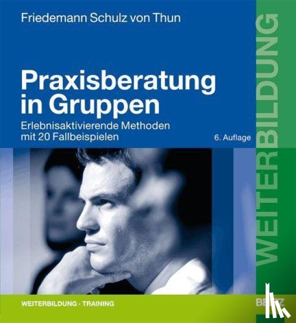 Schulz von Thun, Friedemann - Praxisberatung in Gruppen