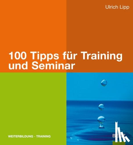 Lipp, Ulrich - 100 Tipps für Training und Seminar