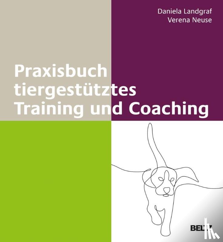 Landgraf, Daniela, Neuse, Verena - Praxisbuch tiergestütztes Training und Coaching