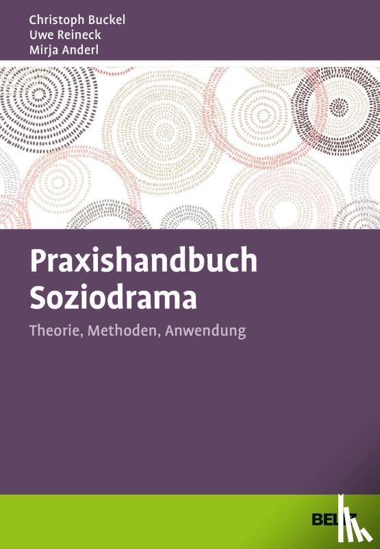 Buckel, Christoph, Reineck, Uwe, Anderl, Mirja - Praxishandbuch Soziodrama