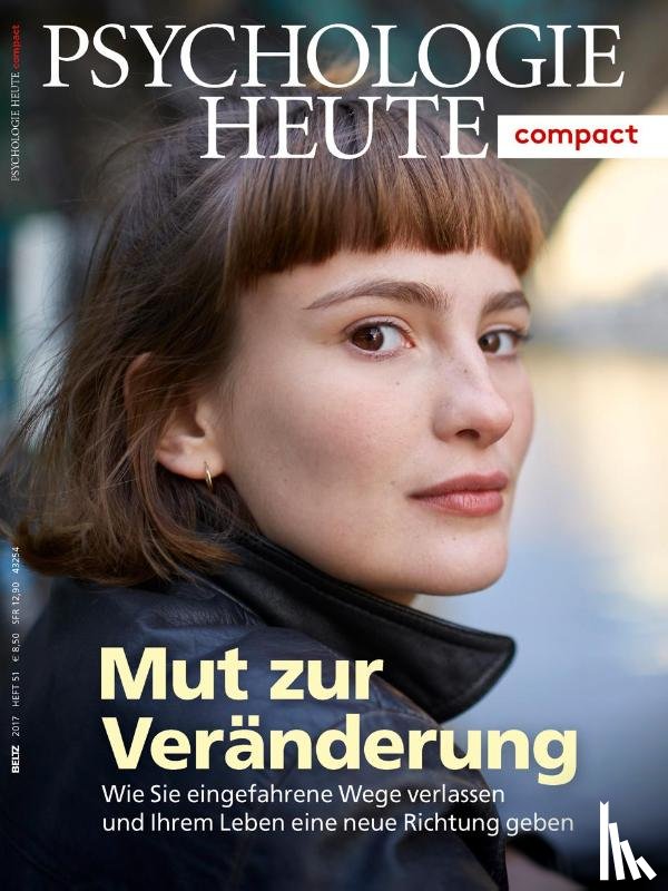  - Psychologie Heute Compact 51: Mut zur Veränderung
