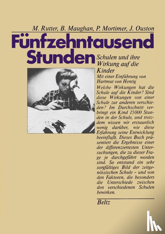Ouston, Janet, Mortimer, Peter, Rutter, Michael, Maughan, Babara - Fünfzehntausend Stunden