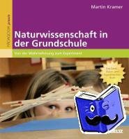 Kramer, Martin - Naturwissenschaft in der Grundschule