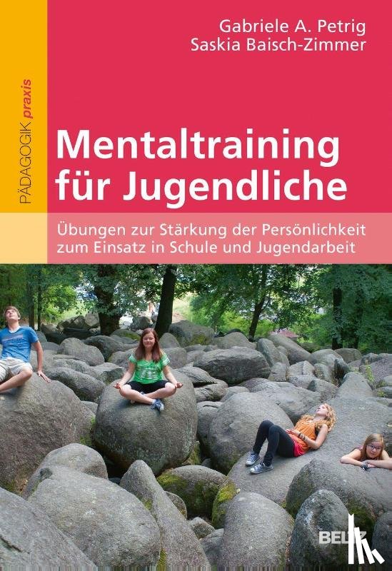 Petrig, Gabriele A., Baisch-Zimmer, Saskia - Mentaltraining für Jugendliche