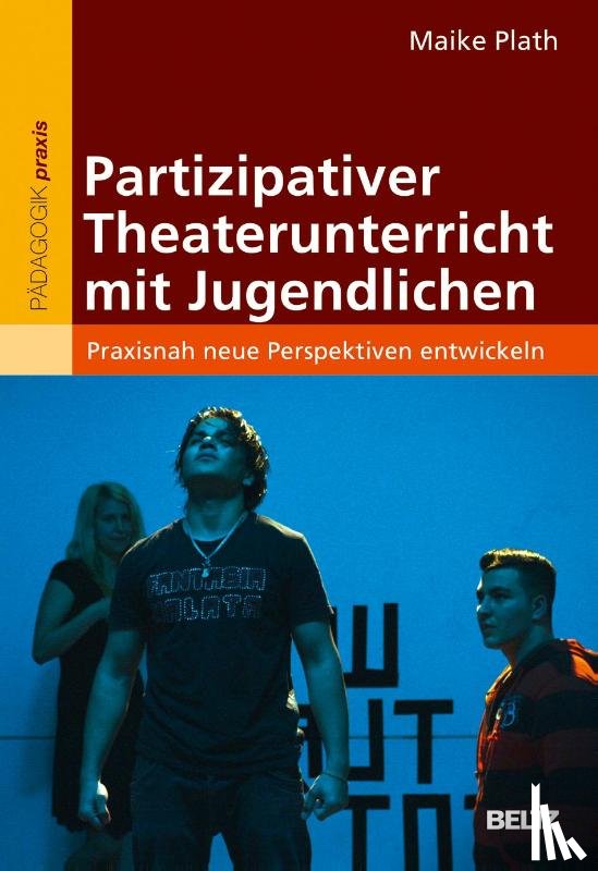 Plath, Maike - Partizipativer Theaterunterricht mit Jugendlichen