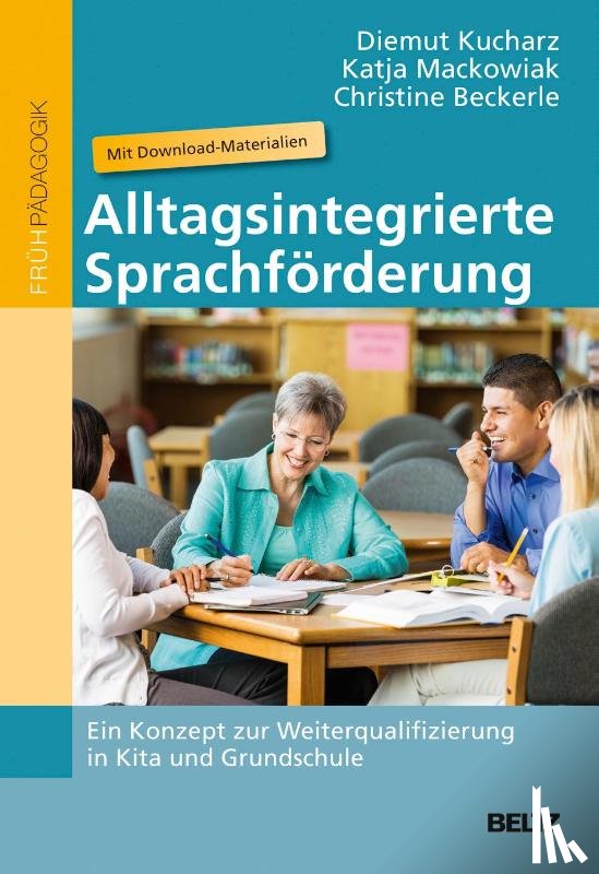 Kucharz, Diemut, Mackowiak, Katja, Beckerle, Christine - Alltagsintegrierte Sprachförderung