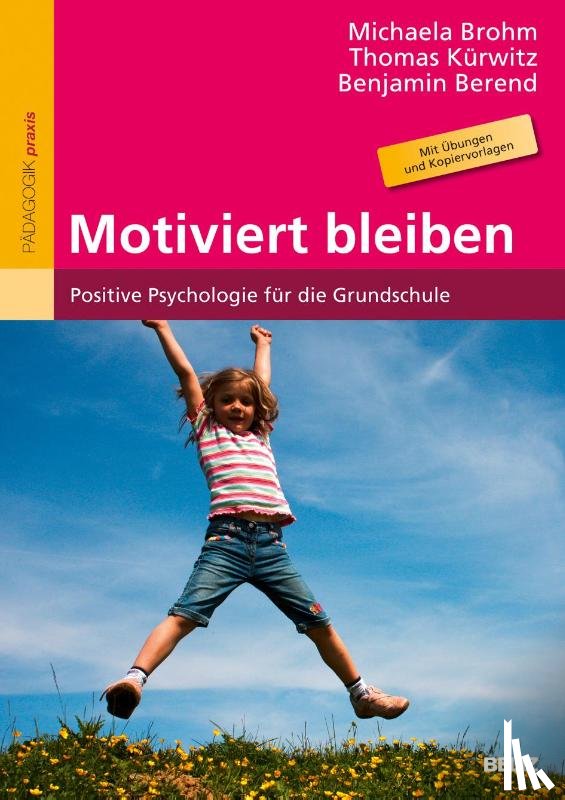 Brohm, Michaela, Kürwitz, Thomas, Berend, Benjamin - Motiviert bleiben