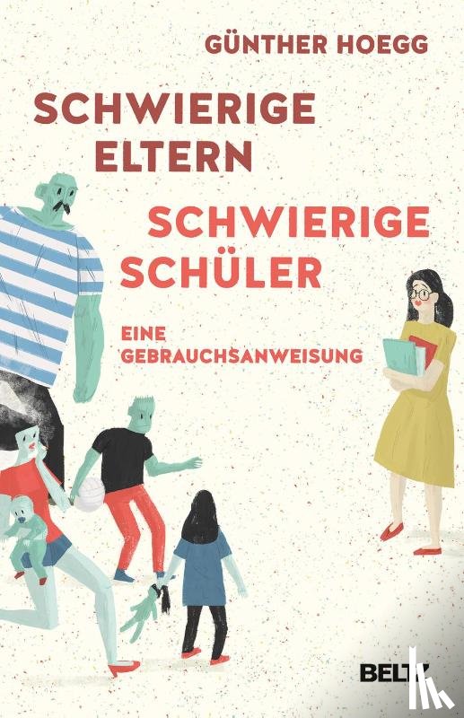 Hoegg, Günther - Schwierige Eltern, schwierige Schüler