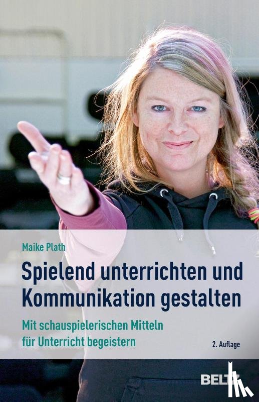 Plath, Maike - »Spielend« unterrichten und Kommunikation gestalten