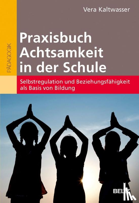 Kaltwasser, Vera - Praxisbuch Achtsamkeit in der Schule