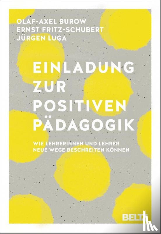 Burow, Olaf-Axel, Fritz-Schubert, Ernst, Luga, Jürgen - Einladung zur Positiven Pädagogik