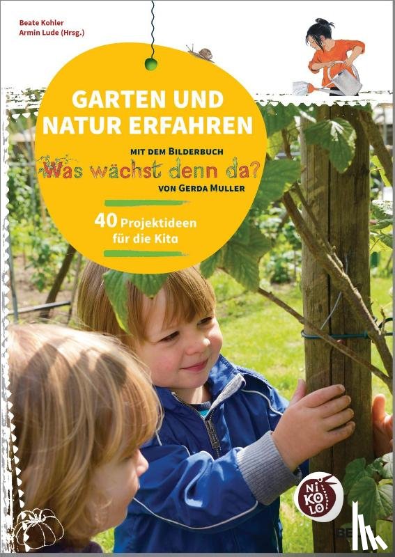  - Garten und Natur erfahren mit dem Bilderbuch »Was wächst denn da?« von Gerda Muller