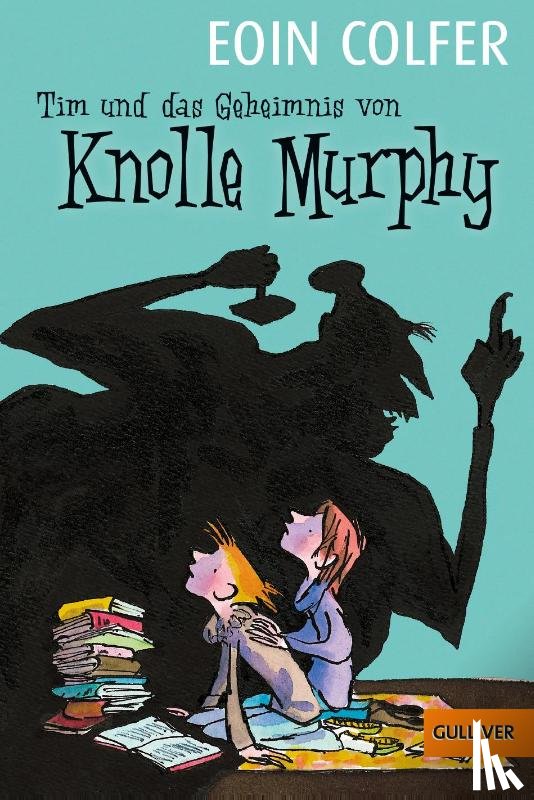 Colfer, Eoin - Tim und das Geheimnis von Knolle Murphy. Band 1