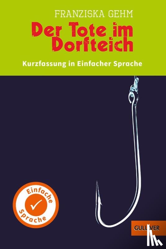 Gehm, Franziska - Kurzfassung in Einfacher Sprache. Der Tote im Dorfteich