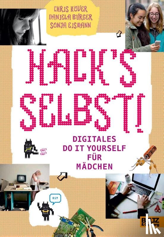 Köver, Chris, Eismann, Sonja, Burger, Daniela - Hack's selbst!