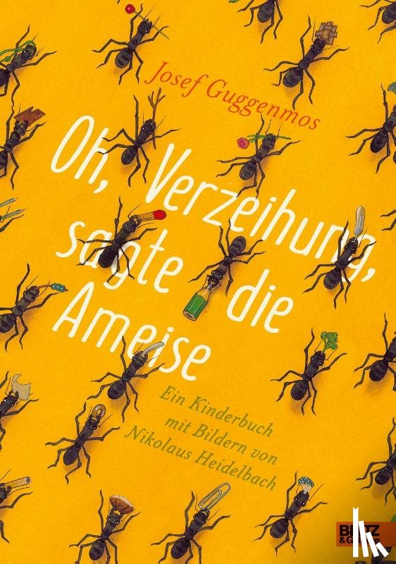 Guggenmos, Josef - Oh, Verzeihung, sagte die Ameise