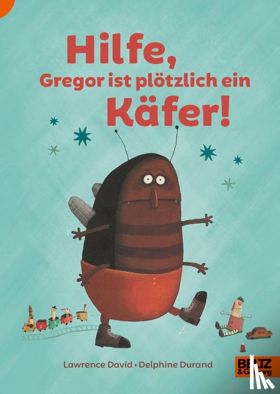 David, Lawrence, Durand, Delphine - Hilfe, Gregor ist plötzlich ein Käfer!