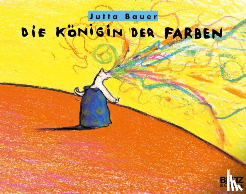 Jutta Bauer - Die Konigin der Farben