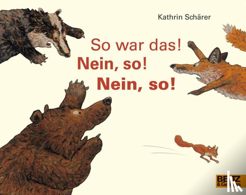 Schärer, Kathrin - So war das! Nein, so! Nein, so!