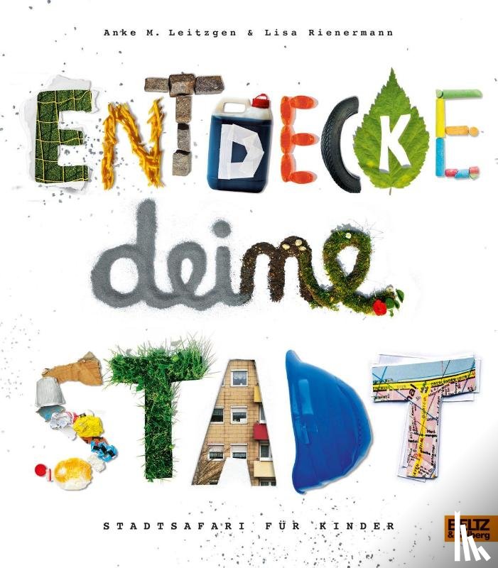 Leitzgen, Anke M., Rienermann, Lisa - Entdecke deine Stadt
