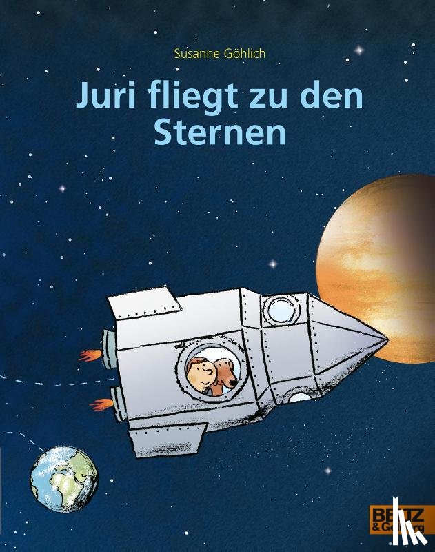 Göhlich, Susanne - Juri fliegt zu den Sternen