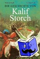 Hauff, Wilhelm - Die Geschichte von Kalif Storch