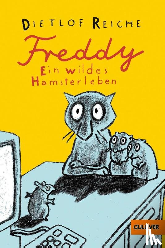 Reiche, Dietlof - Freddy. Ein wildes Hamsterleben