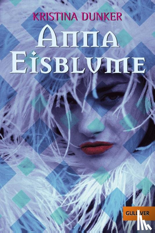 Dunker, Kristina - Anna Eisblume