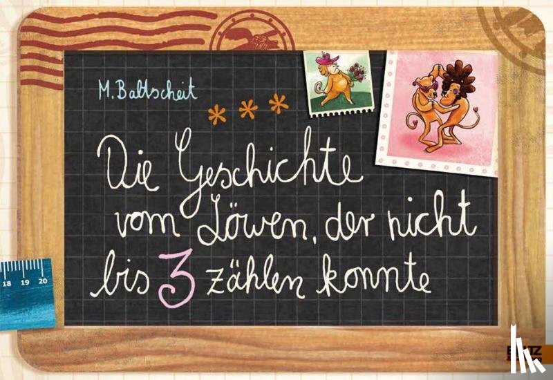 Baltscheit, Martin - Die Geschichte vom Löwen, der nicht bis 3 zählen konnte