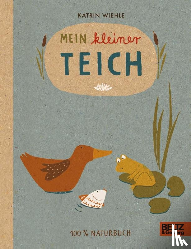 Wiehle, Katrin - Mein kleiner Teich