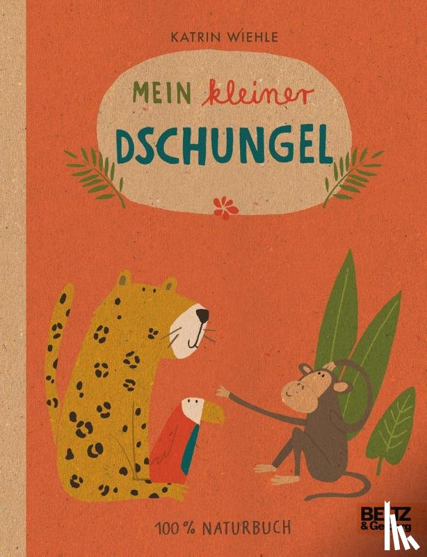 Wiehle, Katrin - Mein kleiner Dschungel