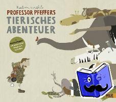 Wiehle, Katrin - Professor Pfeffers tierisches Abenteuer