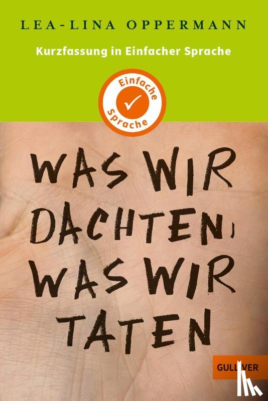Oppermann, Lea-Lina - Kurzfassung in Einfacher Sprache. Was wir dachten, was wir taten