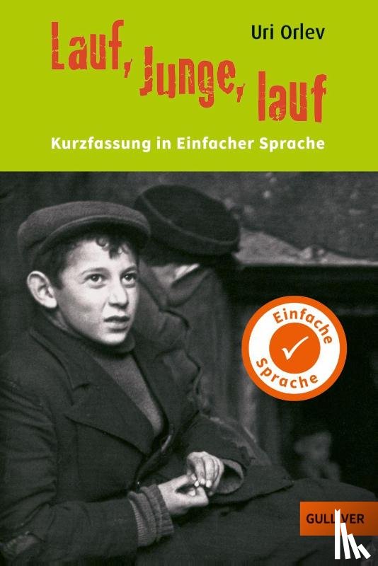 Orlev, Uri - Kurzfassung in Einfacher Sprache. Lauf, Junge, lauf