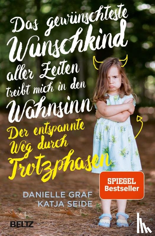 Graf, Danielle, Seide, Katja - Das gewünschteste Wunschkind aller Zeiten treibt mich in den Wahnsinn