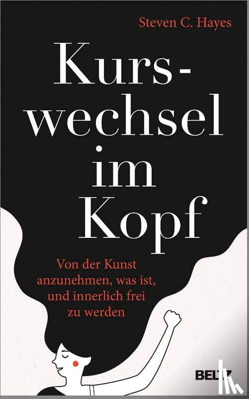 Hayes, Steven C. - Kurswechsel im Kopf