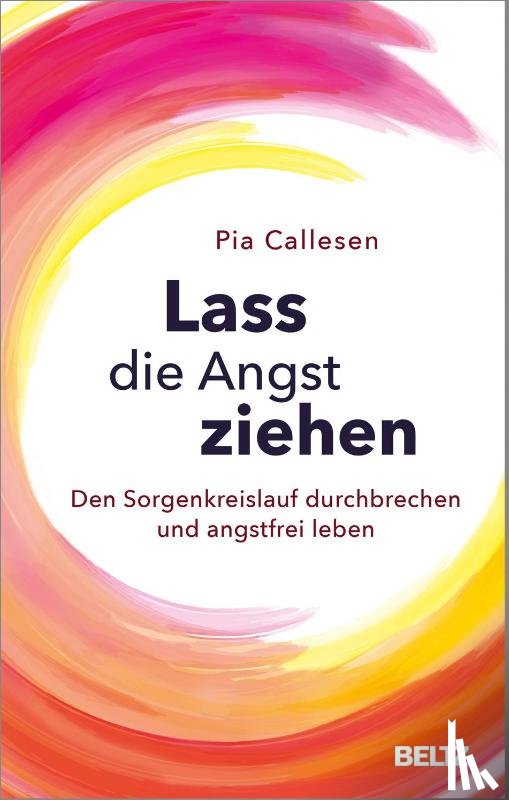 Callesen, Pia - Lass die Angst ziehen