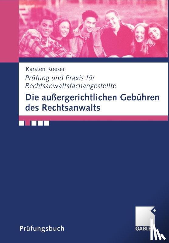 Karsten Roeser - Die Aussergerichtlichen Gebuhren Des Rechtsanwalts
