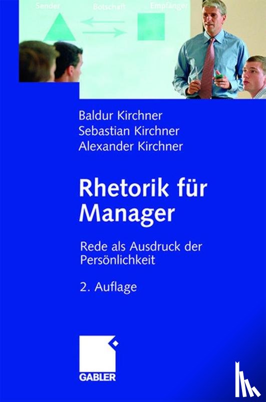 Baldur Kirchner, Alexander Kirchner - Rhetorik Fur Manager