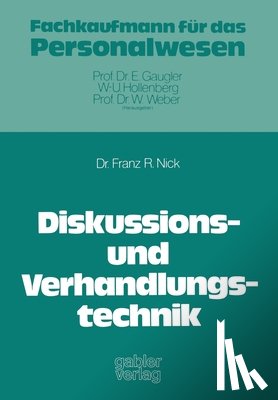 Nick, Franz R. - Diskussions- und Verhandlungstechnik