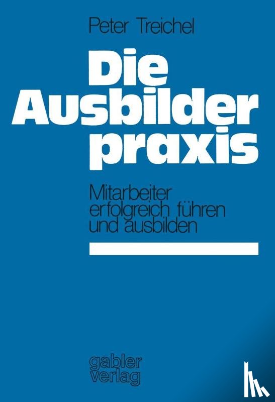 Peter Treichel - Die Ausbilderpraxis