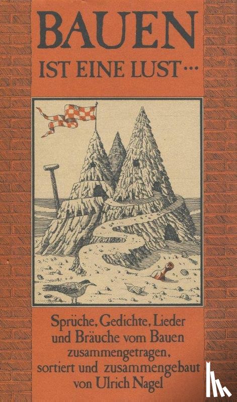 Nagel, Ulrich - Bauen ist eine Lust...